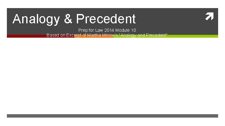 Analogy & Precedent Prep for Law 2014 Module 10 Based on Excerpt of Martha