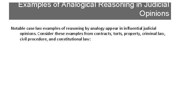 Examples of Analogical Reasoning in Judicial Opinions Notable case law examples of reasoning by