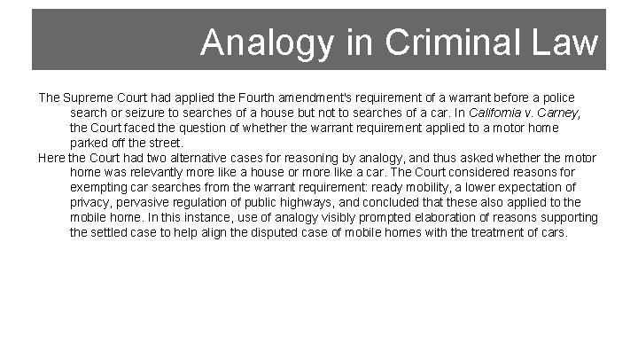 Analogy in Criminal Law The Supreme Court had applied the Fourth amendment's requirement of