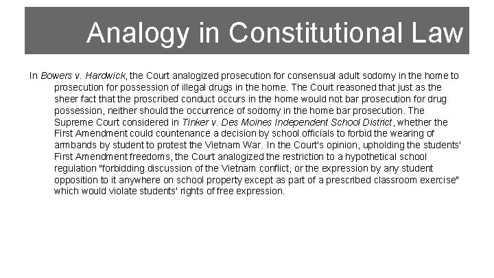 Analogy in Constitutional Law In Bowers v. Hardwick, the Court analogized prosecution for consensual