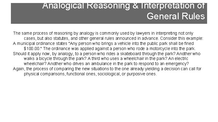 Analogical Reasoning & Interpretation of General Rules The same process of reasoning by analogy