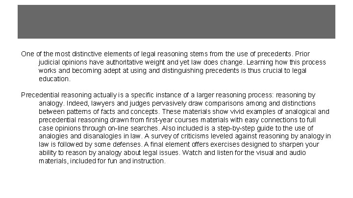 One of the most distinctive elements of legal reasoning stems from the use of