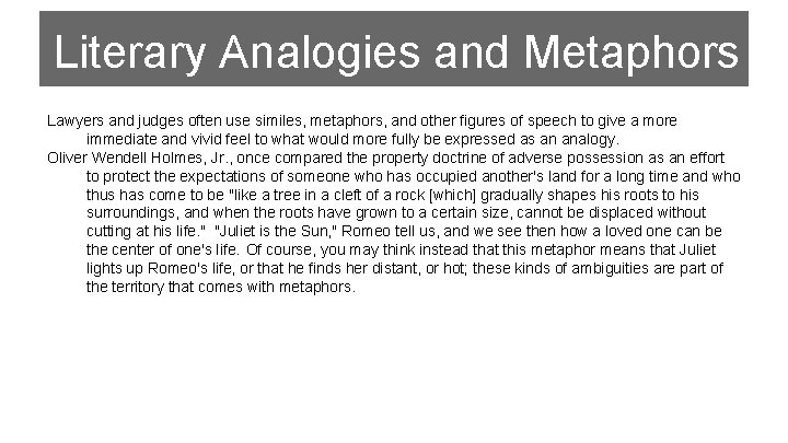 Literary Analogies and Metaphors Lawyers and judges often use similes, metaphors, and other figures