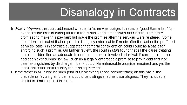 Disanalogy in Contracts In Mills v. Wyman, the court addressed whether a father was