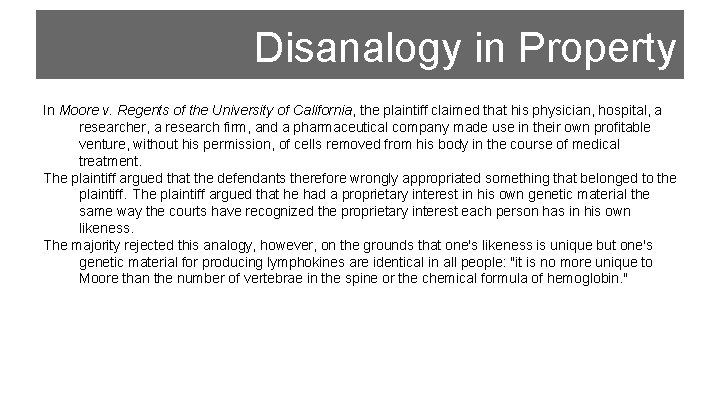 Disanalogy in Property In Moore v. Regents of the University of California, the plaintiff