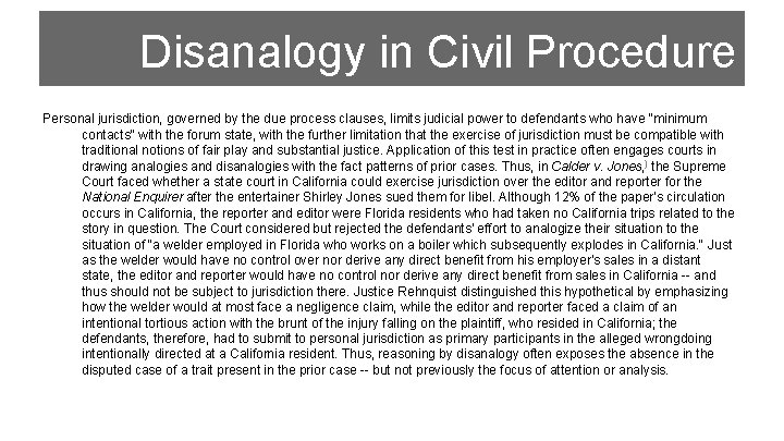 Disanalogy in Civil Procedure Personal jurisdiction, governed by the due process clauses, limits judicial