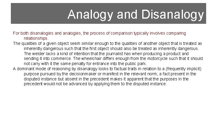 Analogy and Disanalogy For both disanalogies and analogies, the process of comparison typically involves