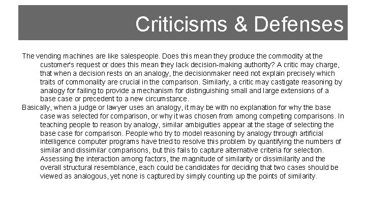 Criticisms & Defenses The vending machines are like salespeople. Does this mean they produce