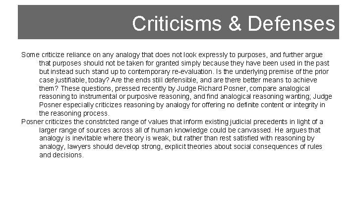 Criticisms & Defenses Some criticize reliance on any analogy that does not look expressly