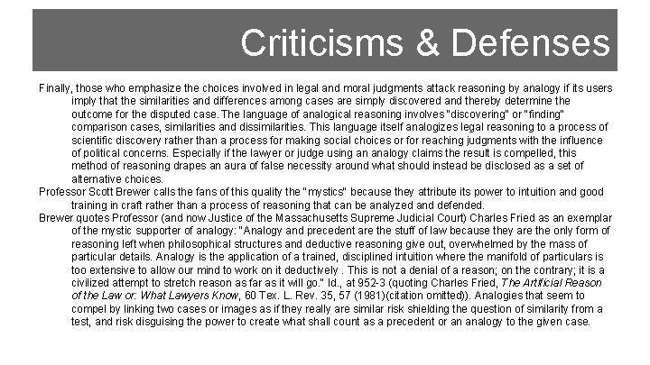 Criticisms & Defenses Finally, those who emphasize the choices involved in legal and moral