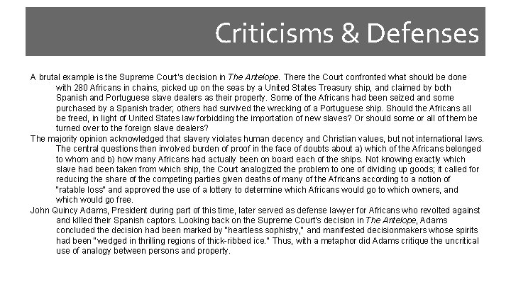 Criticisms & Defenses A brutal example is the Supreme Court's decision in The Antelope.