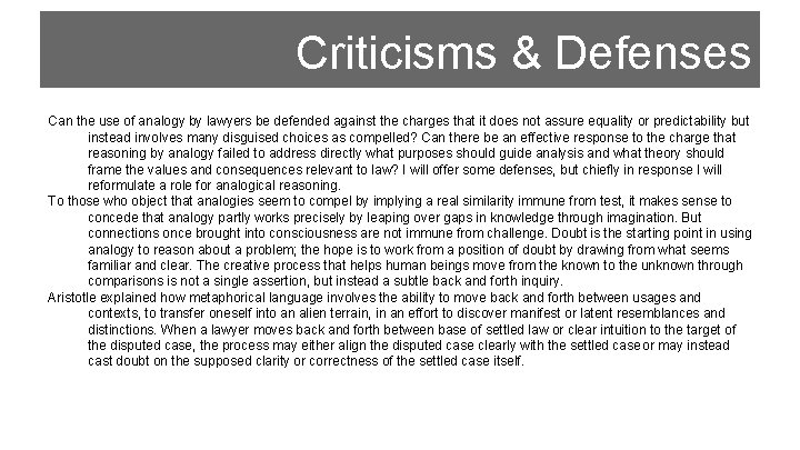 Criticisms & Defenses Can the use of analogy by lawyers be defended against the