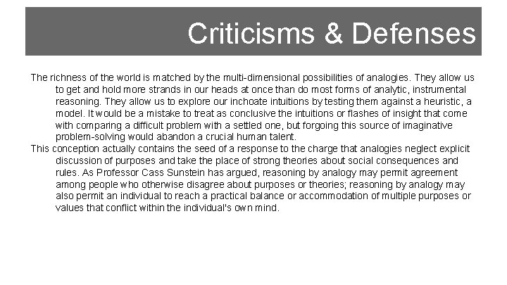 Criticisms & Defenses The richness of the world is matched by the multi-dimensional possibilities