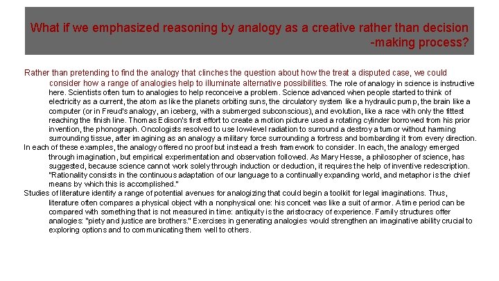 What if we emphasized reasoning by analogy as a creative rather than decision -making