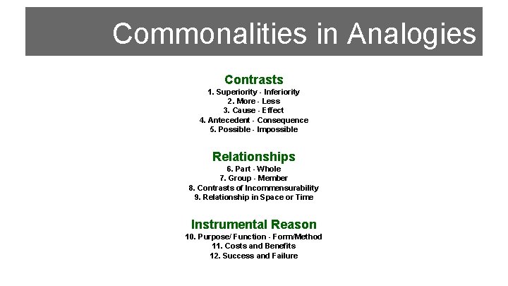 Commonalities in Analogies Contrasts 1. Superiority - Inferiority 2. More - Less 3. Cause