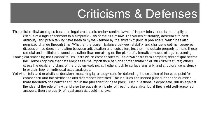 Criticisms & Defenses The criticism that analogies based on legal precedents unduly confine lawyers'