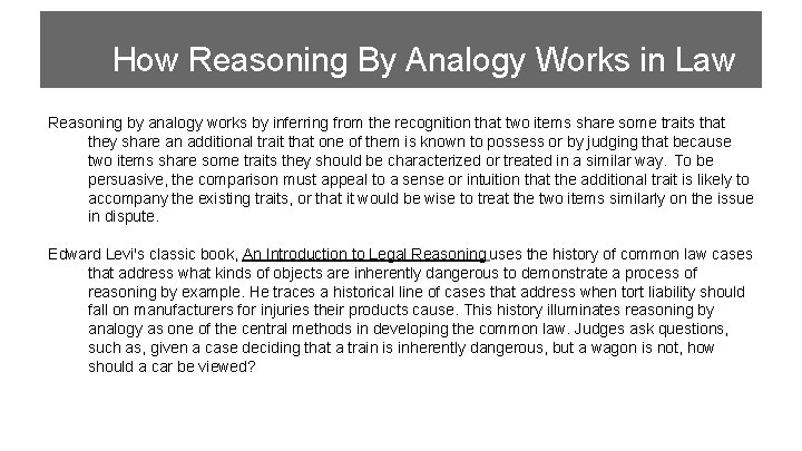 How Reasoning By Analogy Works in Law Reasoning by analogy works by inferring from
