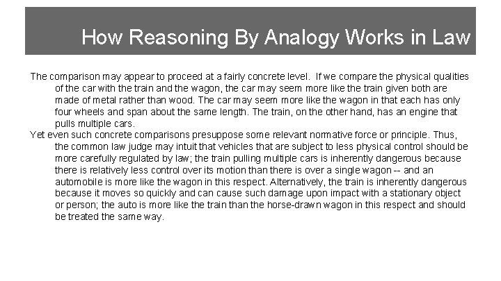 How Reasoning By Analogy Works in Law The comparison may appear to proceed at