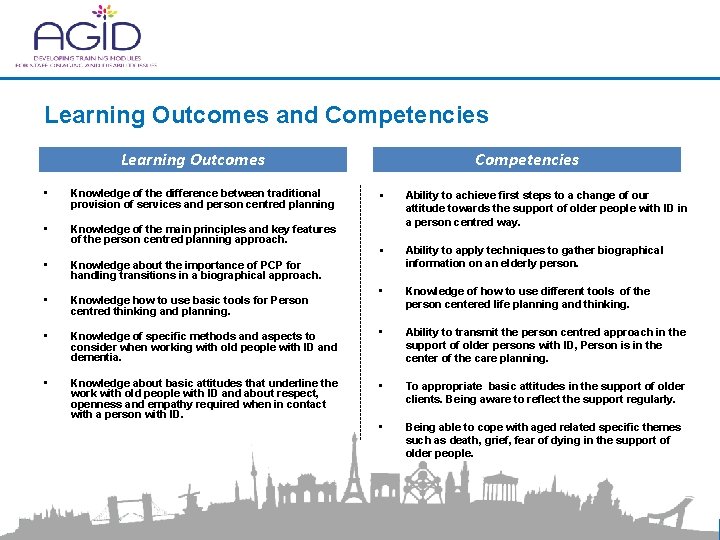 Learning Outcomes and Competencies Learning Outcomes • Knowledge of the difference between traditional provision