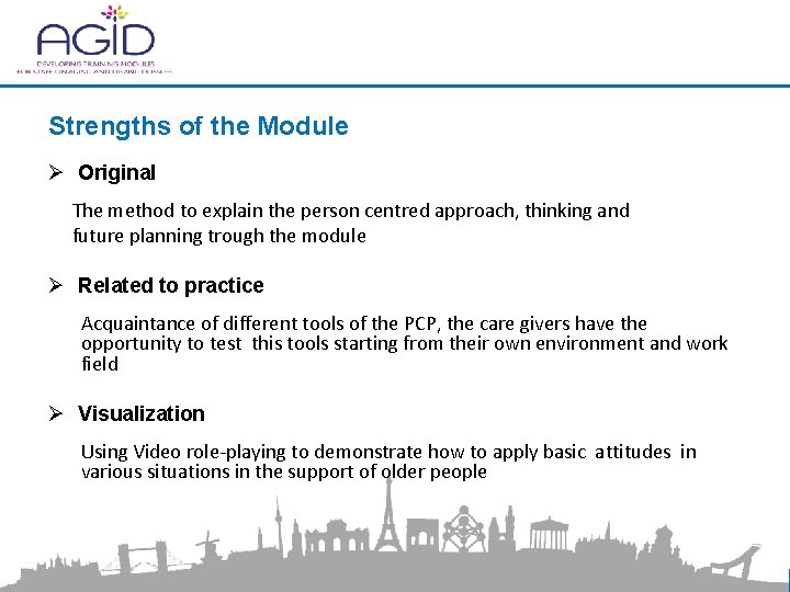 Strengths of the Module Ø Original The method to explain the person centred approach,