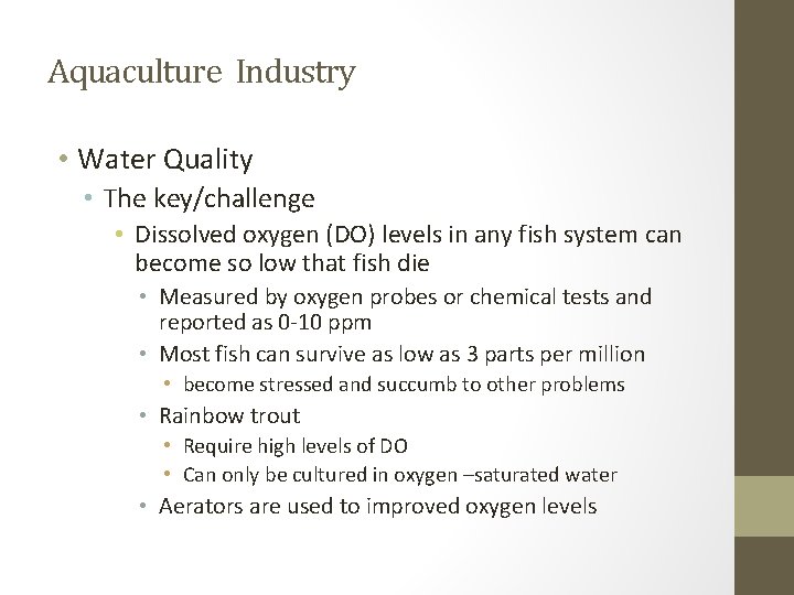 Aquaculture Industry • Water Quality • The key/challenge • Dissolved oxygen (DO) levels in