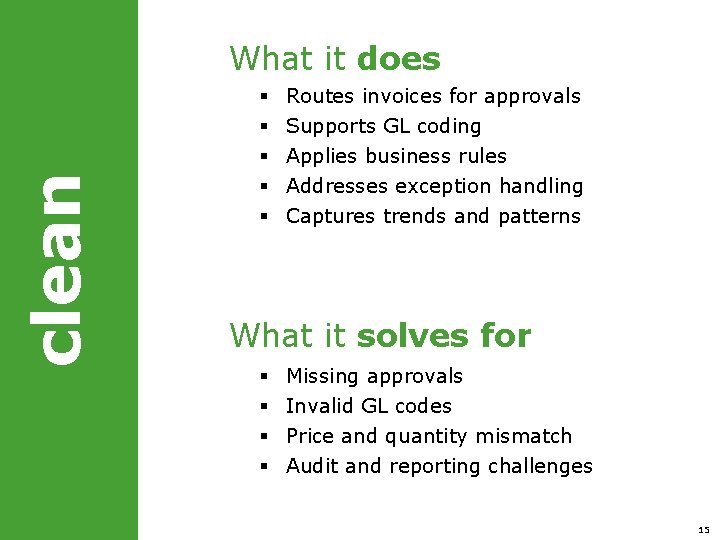 clean What it does § § § Routes invoices for approvals Supports GL coding