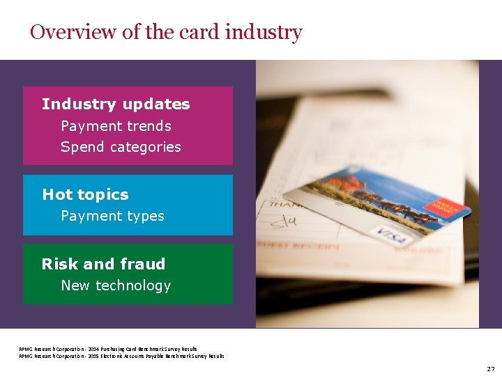 Overview of the card industry Industry updates Payment trends Spend categories Hot topics Payment