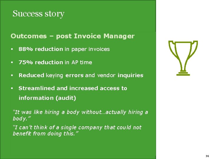 Success story Outcomes – post Invoice Manager § 88% reduction in paper invoices §