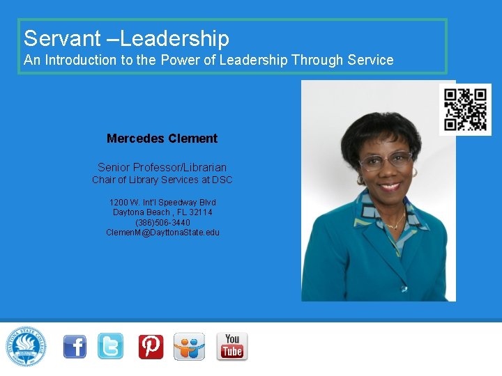 Servant –Leadership An Introduction to the Power of Leadership Through Service Mercedes Clement Senior