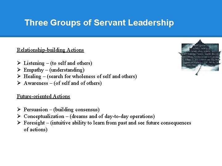 Three Groups of Servant Leadership Relationship-building Actions Ø Ø Listening – (to self and