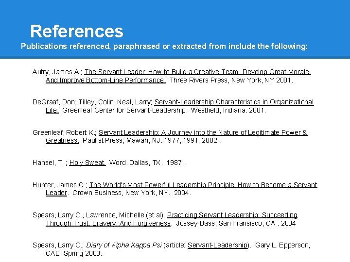 References Publications referenced, paraphrased or extracted from include the following: Autry, James A. ;