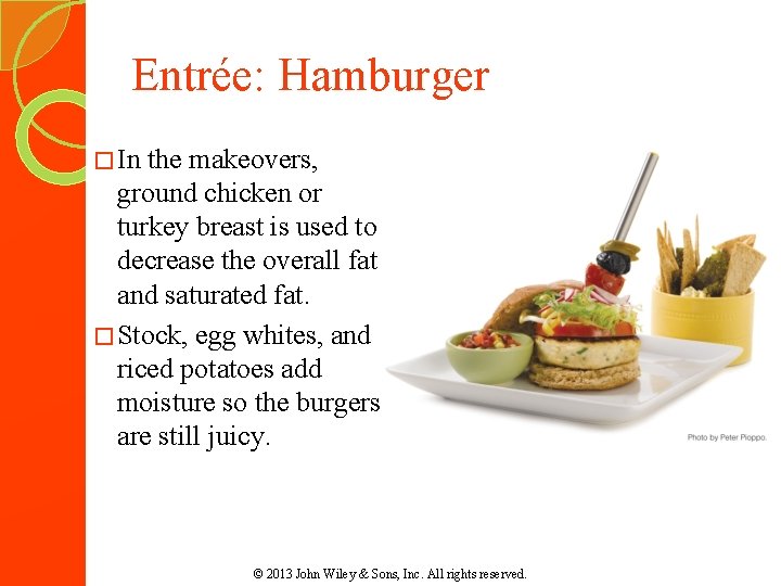 Entrée: Hamburger � In the makeovers, ground chicken or turkey breast is used to Entrée: Hamburger � In the makeovers, ground chicken or turkey breast is used to