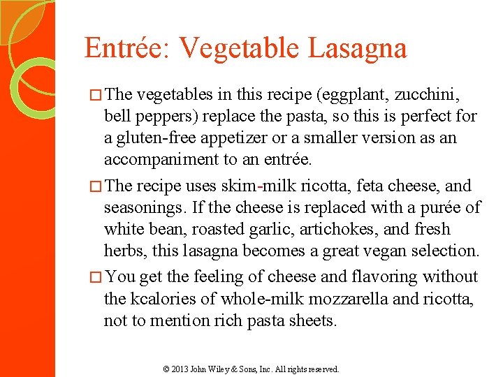 Entrée: Vegetable Lasagna � The vegetables in this recipe (eggplant, zucchini, bell peppers) replace Entrée: Vegetable Lasagna � The vegetables in this recipe (eggplant, zucchini, bell peppers) replace