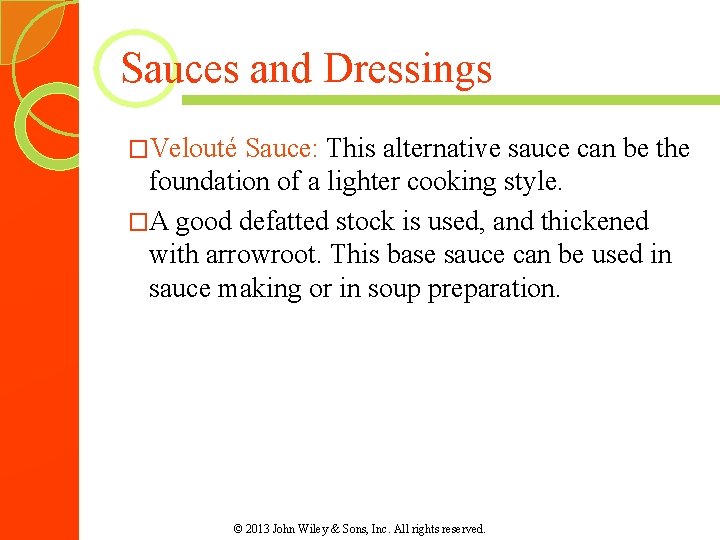 Sauces and Dressings �Velouté Sauce: This alternative sauce can be the foundation of a Sauces and Dressings �Velouté Sauce: This alternative sauce can be the foundation of a