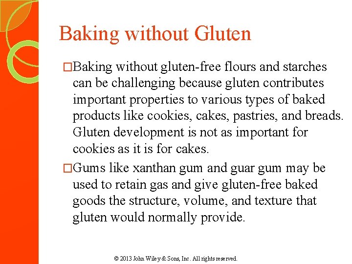Baking without Gluten �Baking without gluten-free flours and starches can be challenging because gluten Baking without Gluten �Baking without gluten-free flours and starches can be challenging because gluten