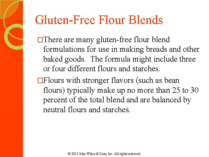 Gluten-Free Flour Blends �There are many gluten-free flour blend formulations for use in making Gluten-Free Flour Blends �There are many gluten-free flour blend formulations for use in making