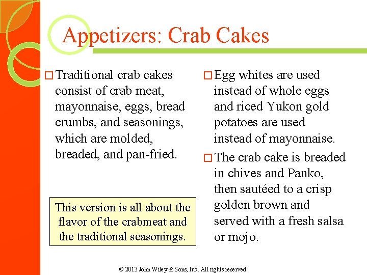 Appetizers: Crab Cakes � Traditional crab cakes consist of crab meat, mayonnaise, eggs, bread Appetizers: Crab Cakes � Traditional crab cakes consist of crab meat, mayonnaise, eggs, bread
