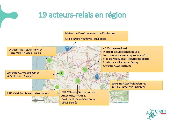 19 acteurs-relais en région Maison de l’environnement de Dunkerque CPIE Flandre Maritime - Zuydcoote