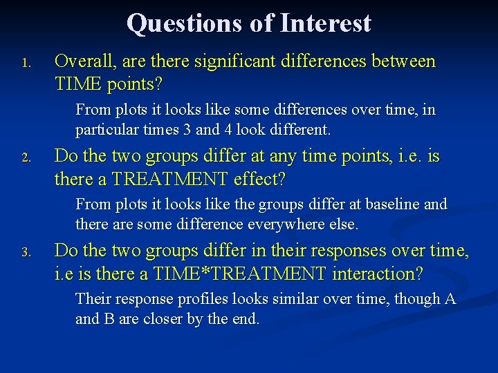 Questions of Interest 1. Overall, are there significant differences between TIME points? From plots