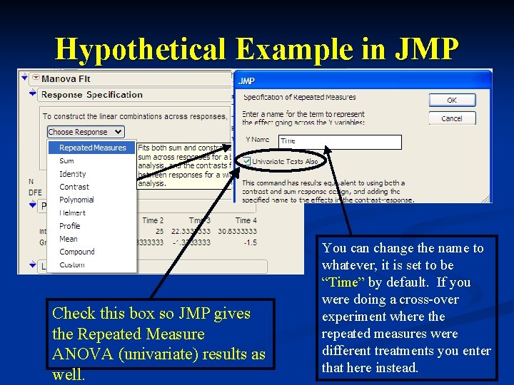 Hypothetical Example in JMP Check this box so JMP gives the Repeated Measure ANOVA