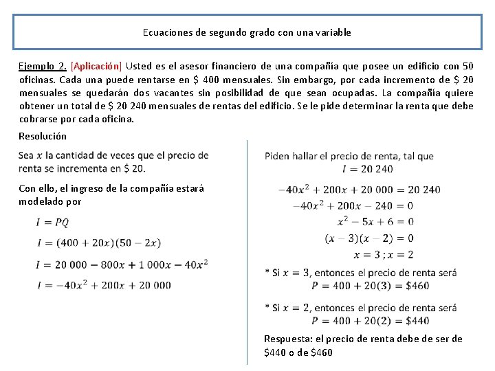 Ecuaciones de segundo grado con una variable Ejemplo 2. [Aplicación] Usted es el asesor