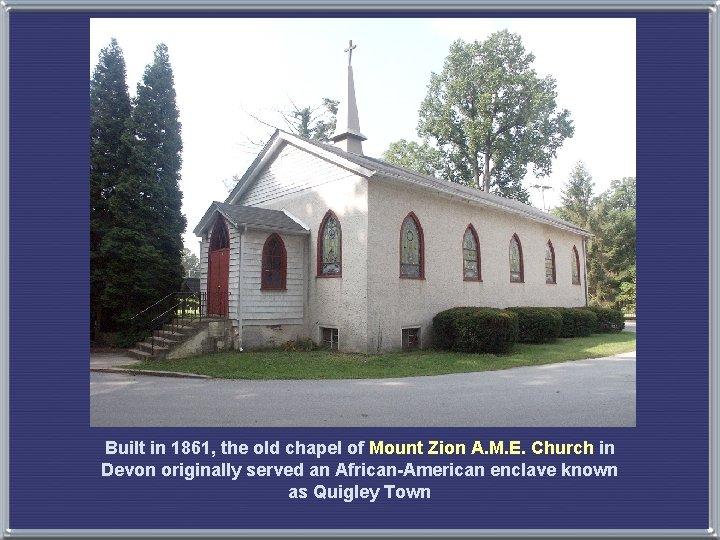 Built in 1861, the old chapel of Mount Zion A. M. E. Church in