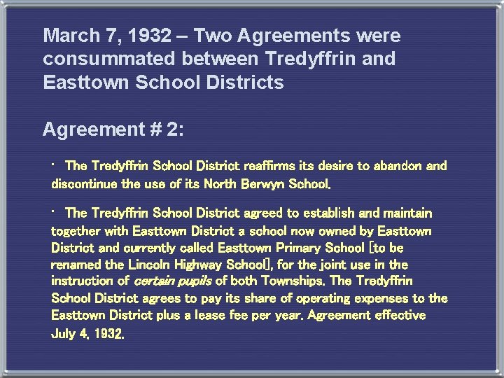 March 7, 1932 – Two Agreements were consummated between Tredyffrin and Easttown School Districts