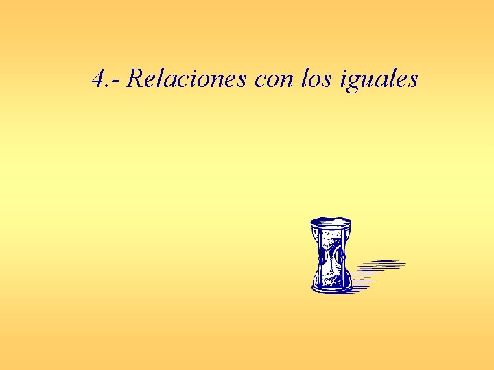 4. - Relaciones con los iguales 