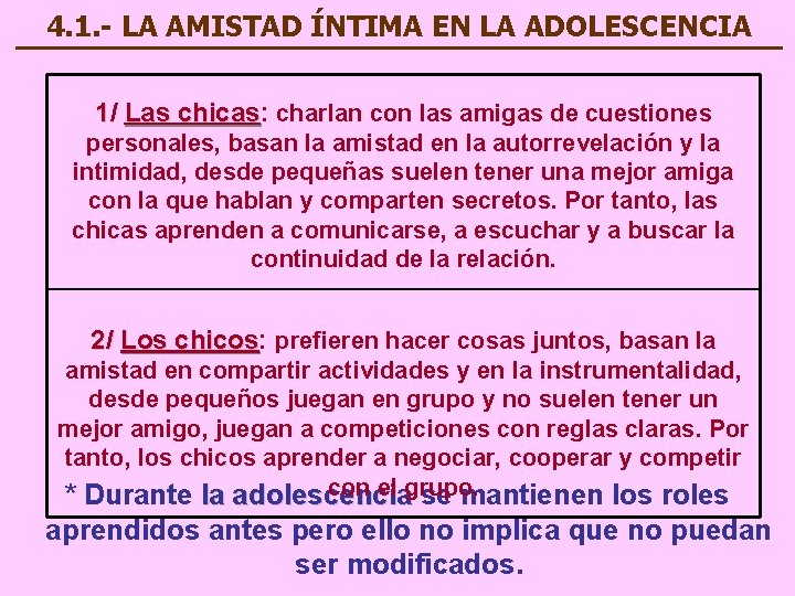 4. 1. - LA AMISTAD ÍNTIMA EN LA ADOLESCENCIA 1/ Las chicas: chicas charlan