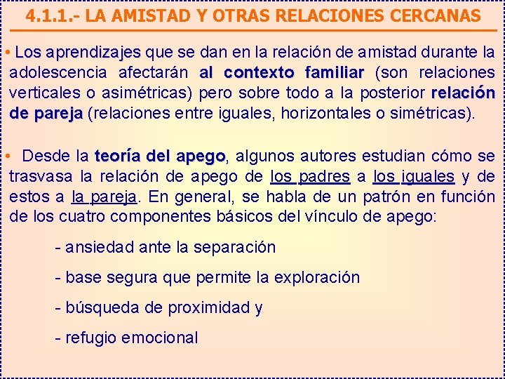 4. 1. 1. - LA AMISTAD Y OTRAS RELACIONES CERCANAS • Los aprendizajes que