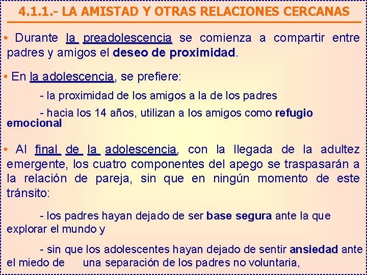 4. 1. 1. - LA AMISTAD Y OTRAS RELACIONES CERCANAS • Durante la preadolescencia