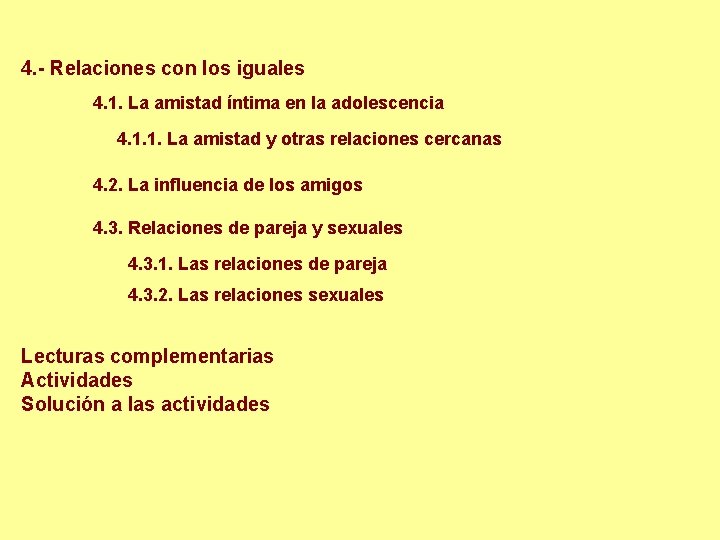4. - Relaciones con los iguales 4. 1. La amistad íntima en la adolescencia