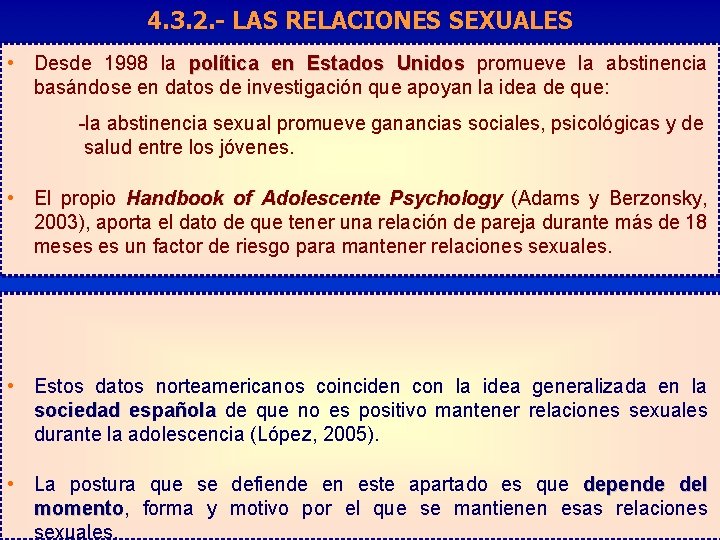 4. 3. 2. - LAS RELACIONES SEXUALES • Desde 1998 la política en Estados