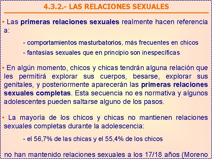 4. 3. 2. - LAS RELACIONES SEXUALES • Las primeras relaciones sexuales realmente hacen